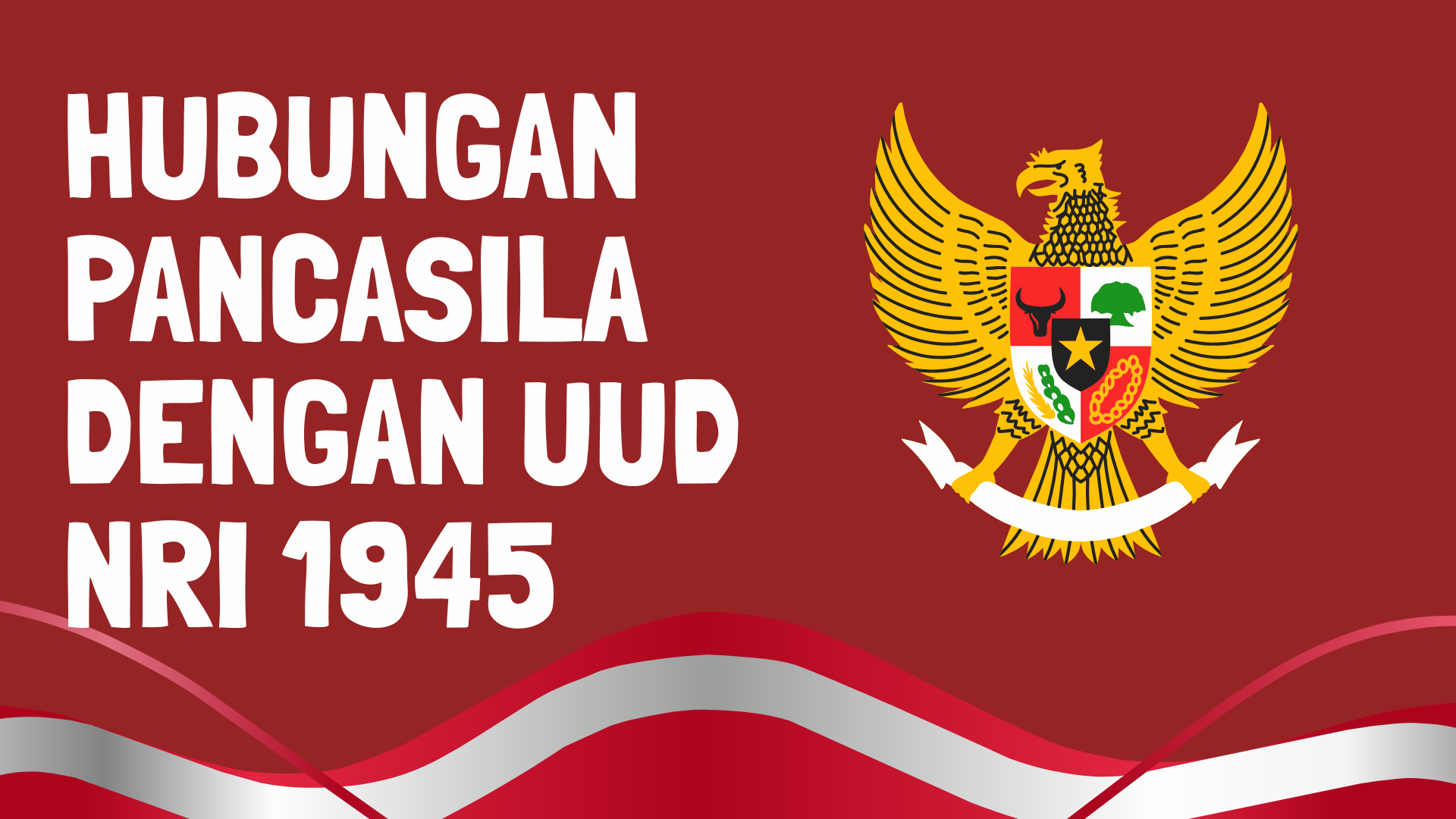 LM - Hubungan Pancasila dengan UUD NRI Tahun 1945 (21 September - 2 Oktober 2026)